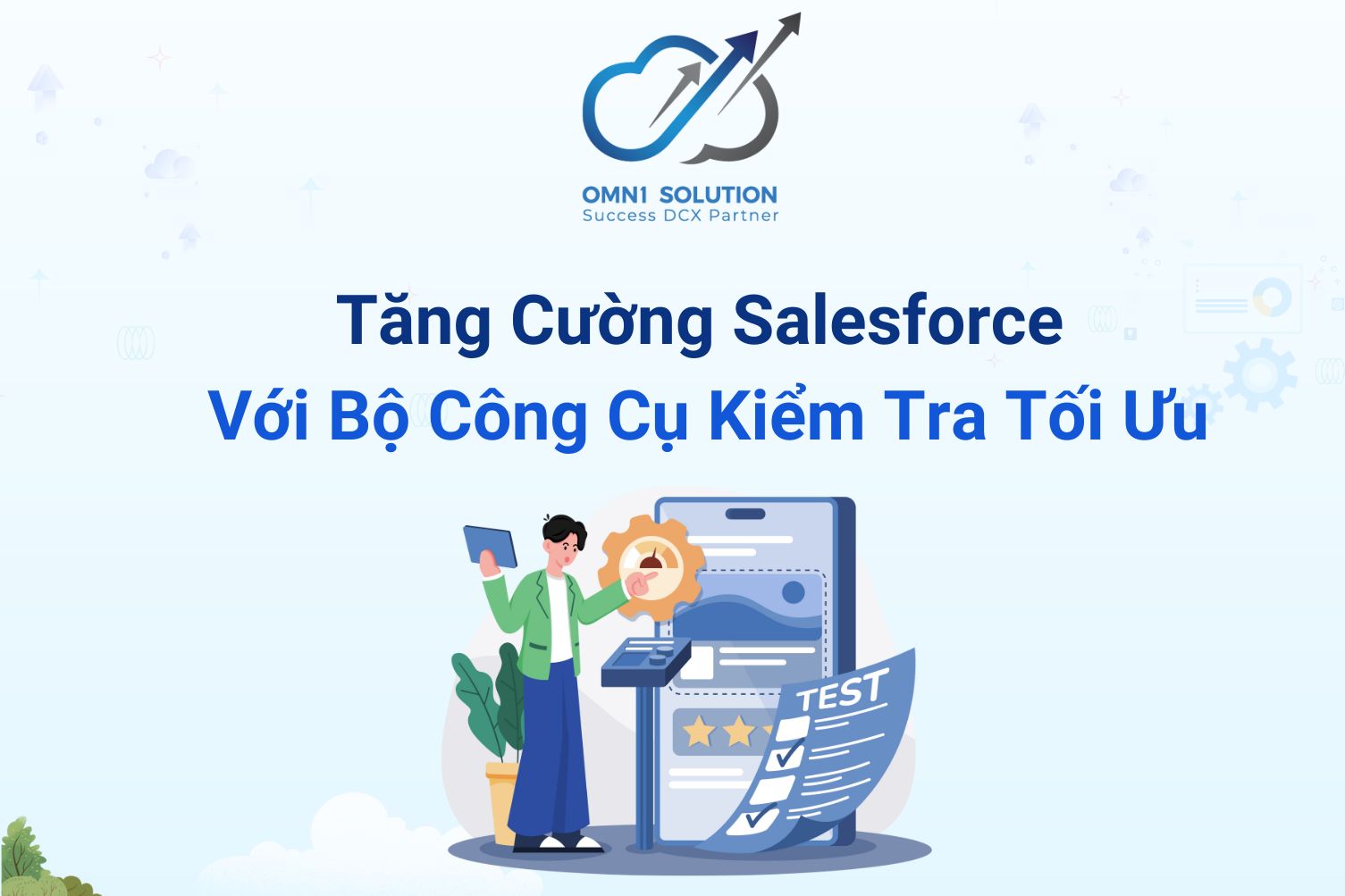 Tăng Cường Salesforce Với Bộ Công Cụ Kiểm Tra Tối Ưu