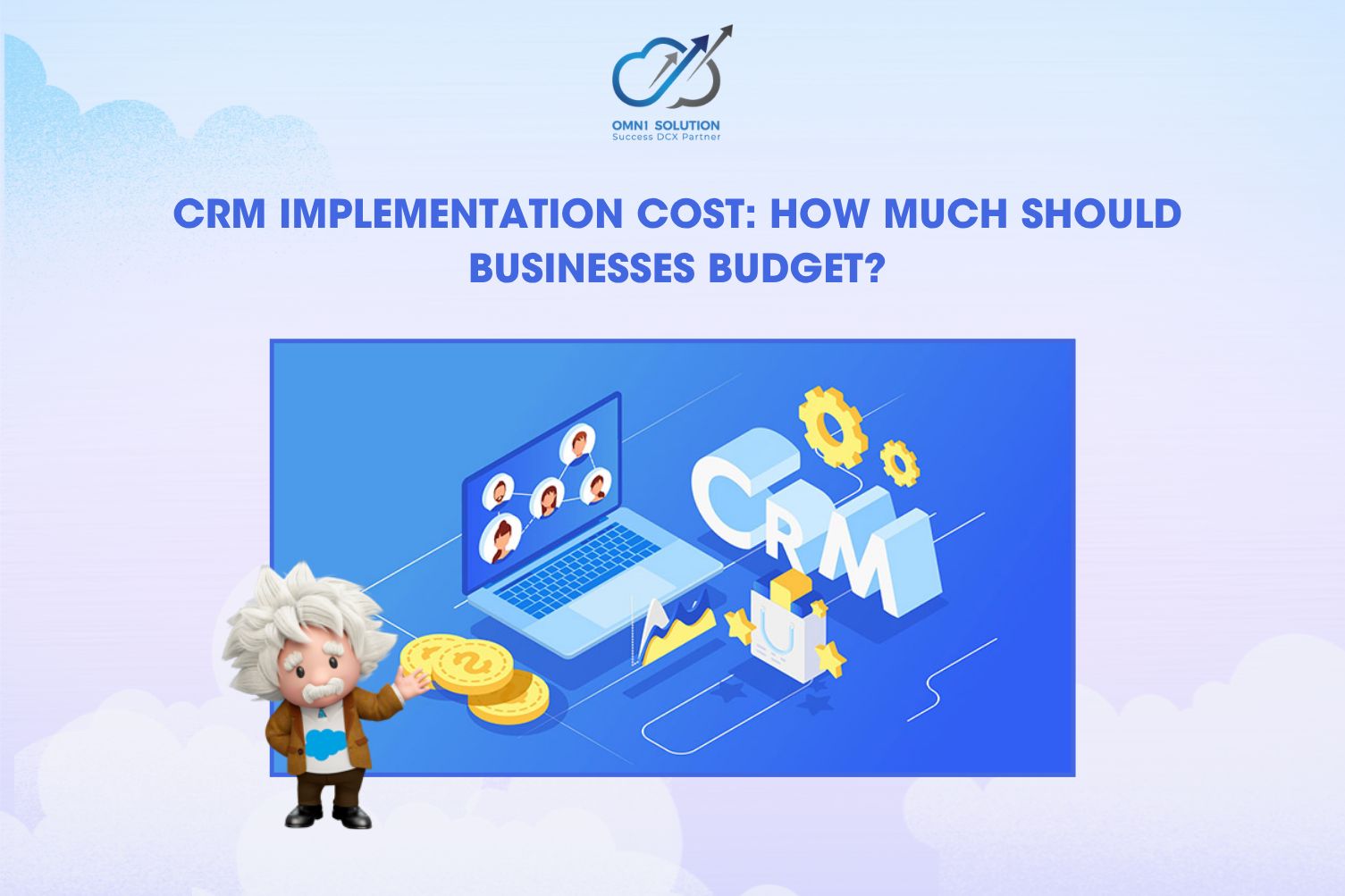 CRM Implementation Cost: How Much Should Businesses Budget?