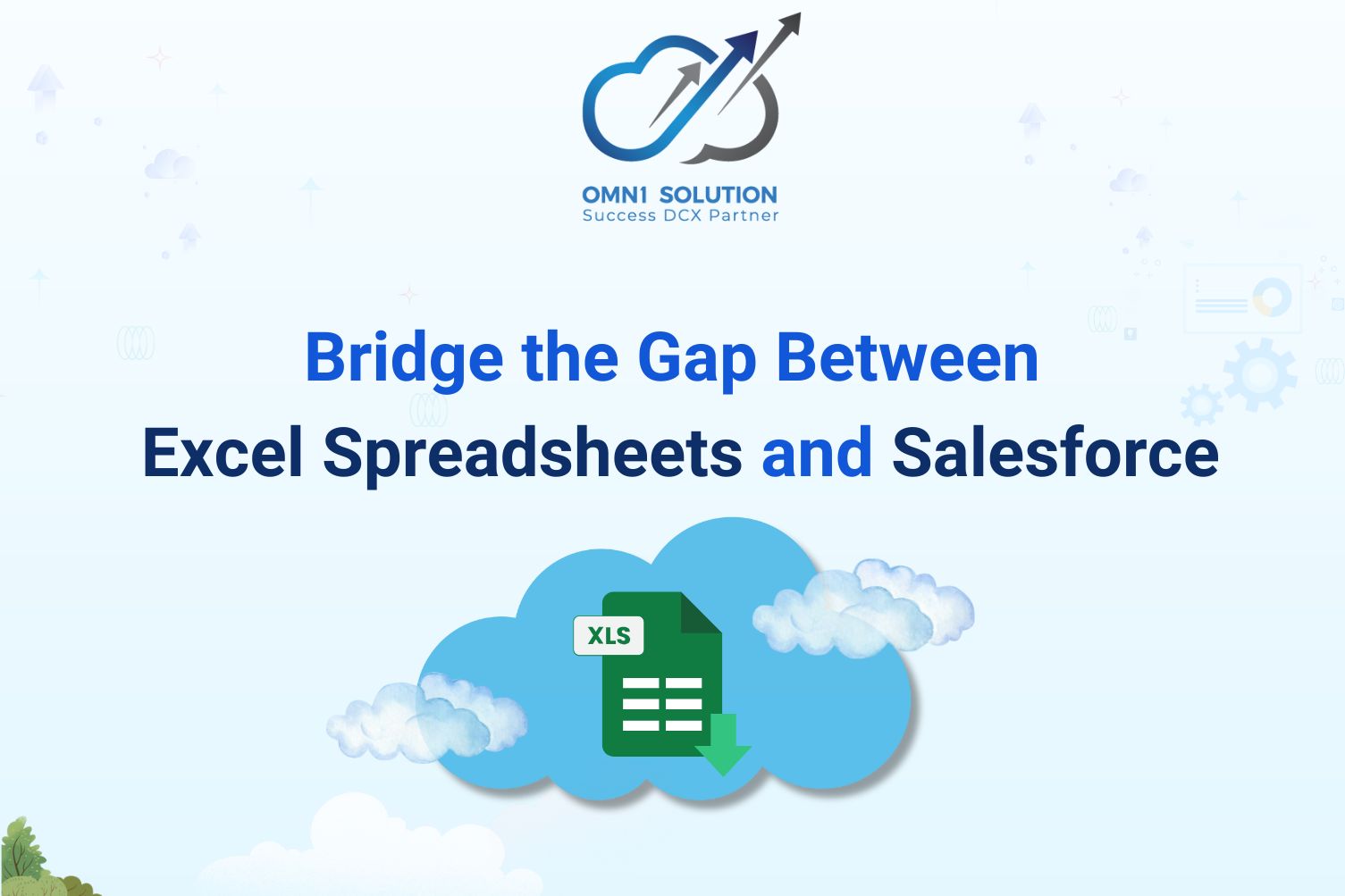 Bridge the Gap Between Excel Spreadsheets and Salesforce