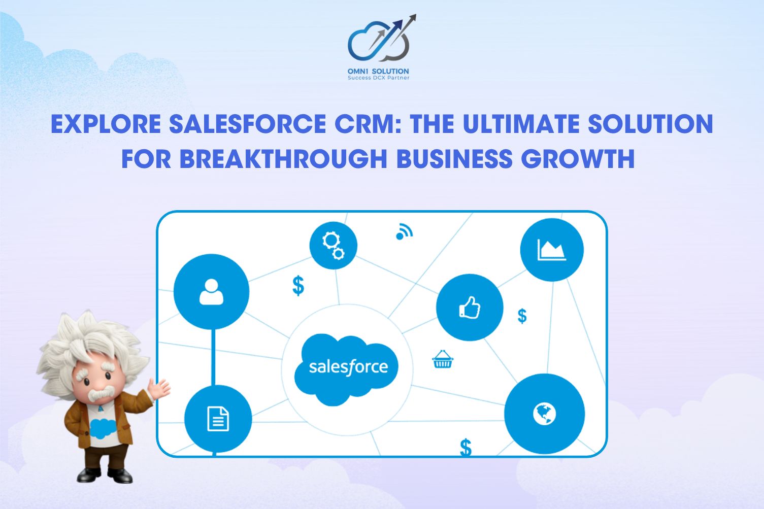 Explore Salesforce CRM: The Ultimate Solution for Breakthrough Business Growth