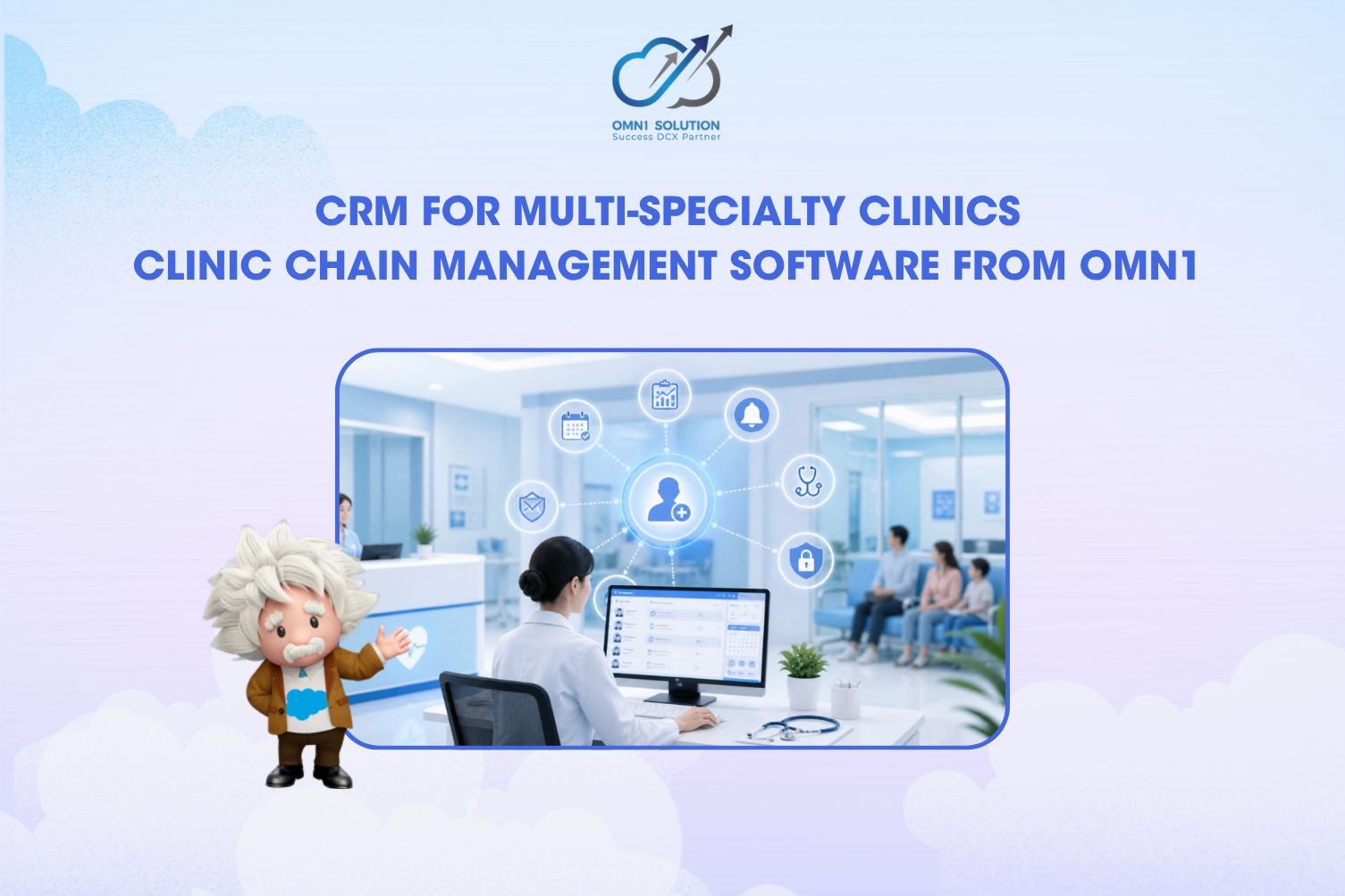 CRM for Multi-Specialty Clinics: Clinic Chain Management Software from OMN1