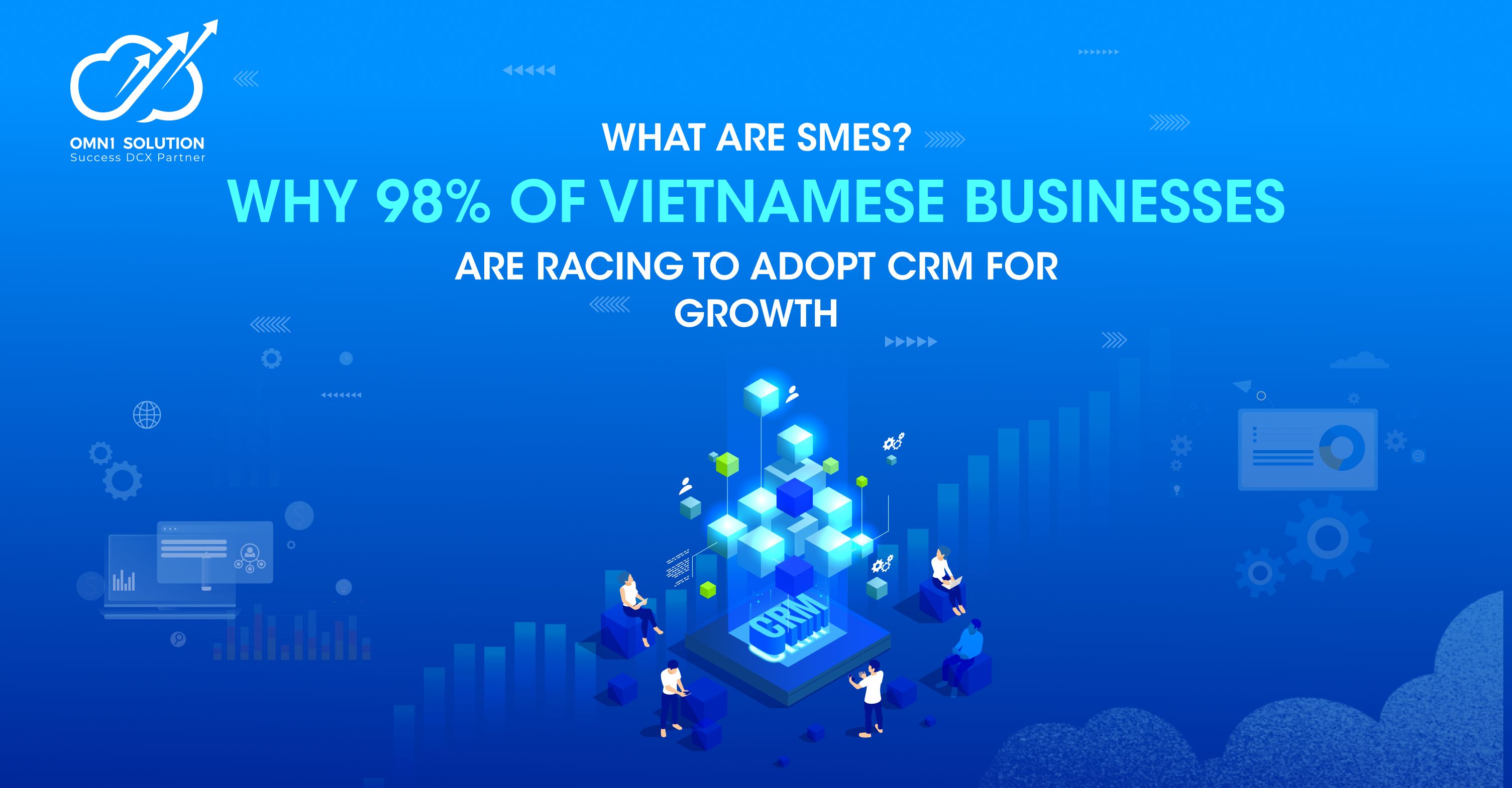 What Are SMEs? Why 98% of Vietnamese Businesses Are Racing to Adopt CRM ...