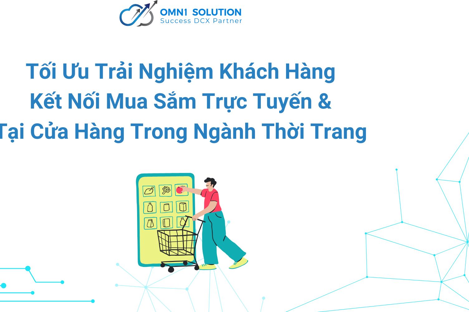 Tối Ưu Trải Nghiệm Khách Hàng: Kết Nối Mua Sắm Trực Tuyến Và Tại Cửa Hàng Trong Ngành Thời Trang