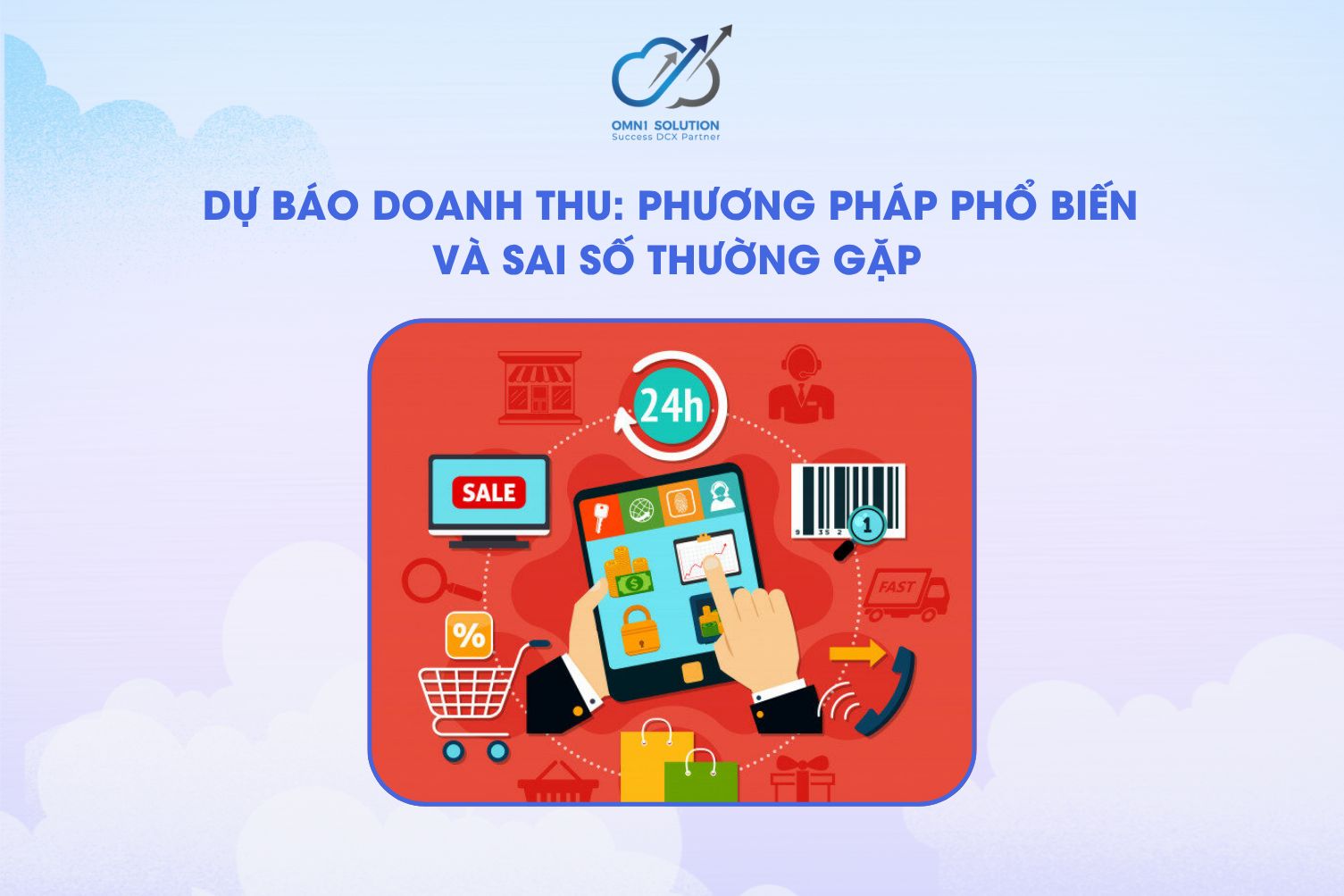Dự báo doanh thu: Phương pháp phổ biến và sai số thường gặp