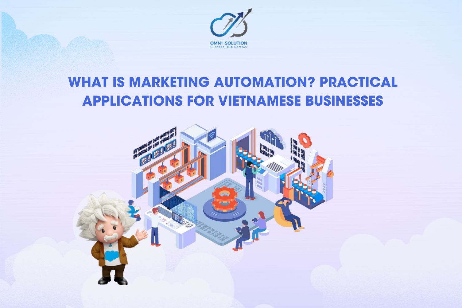 What Is Marketing Automation? Practical Applications for Vietnamese Businesses