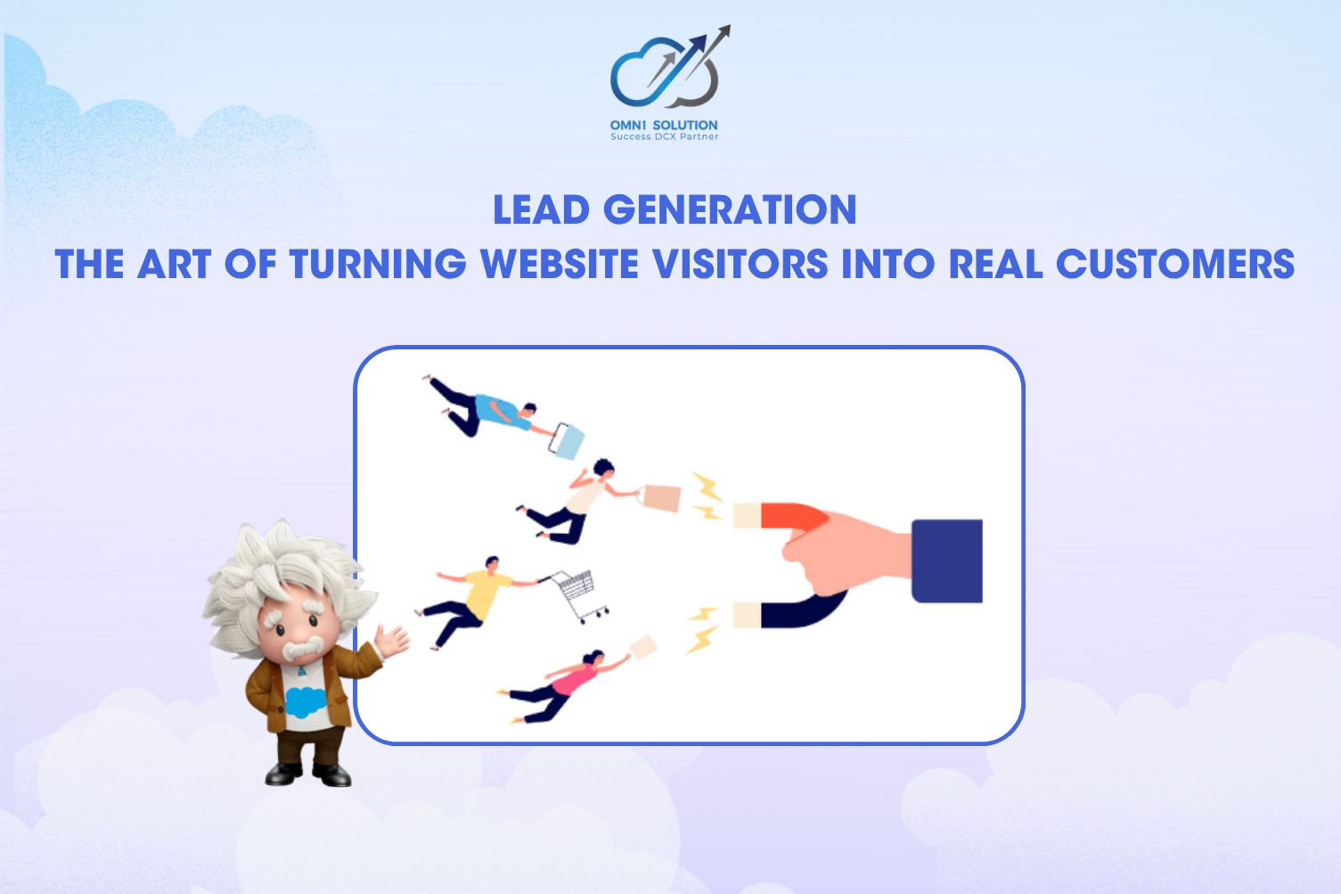 Lead Generation: The art of turning website visitors into real customers