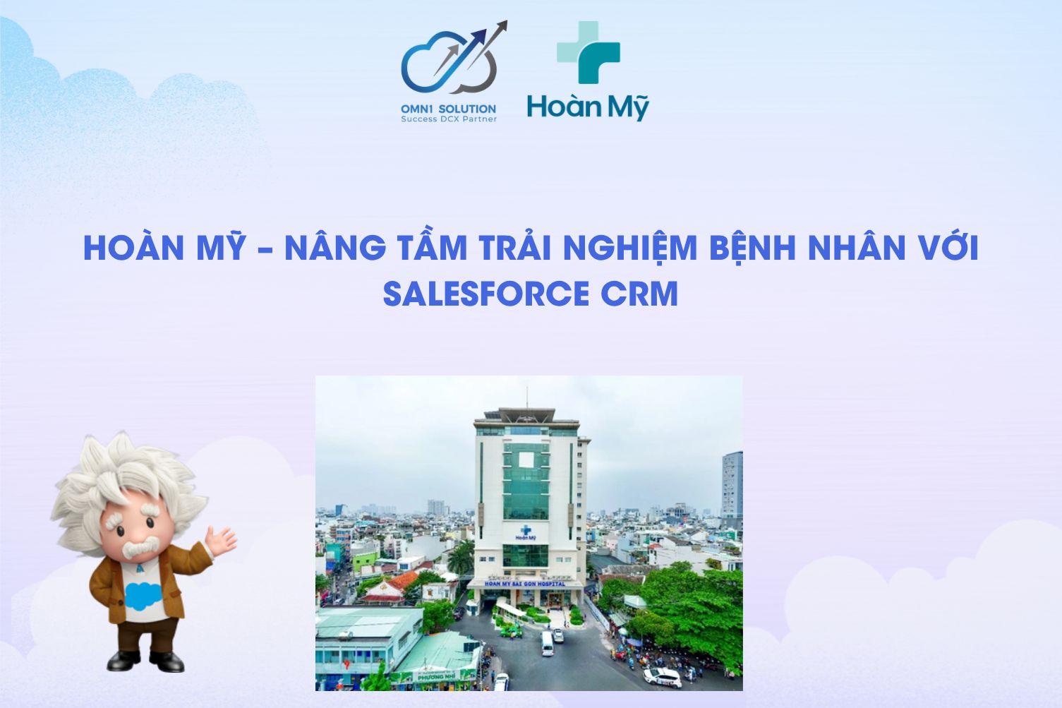 HOÀN MỸ – NÂNG TẦM TRẢI NGHIỆM BỆNH NHÂN VỚI SALESFORCE CRM