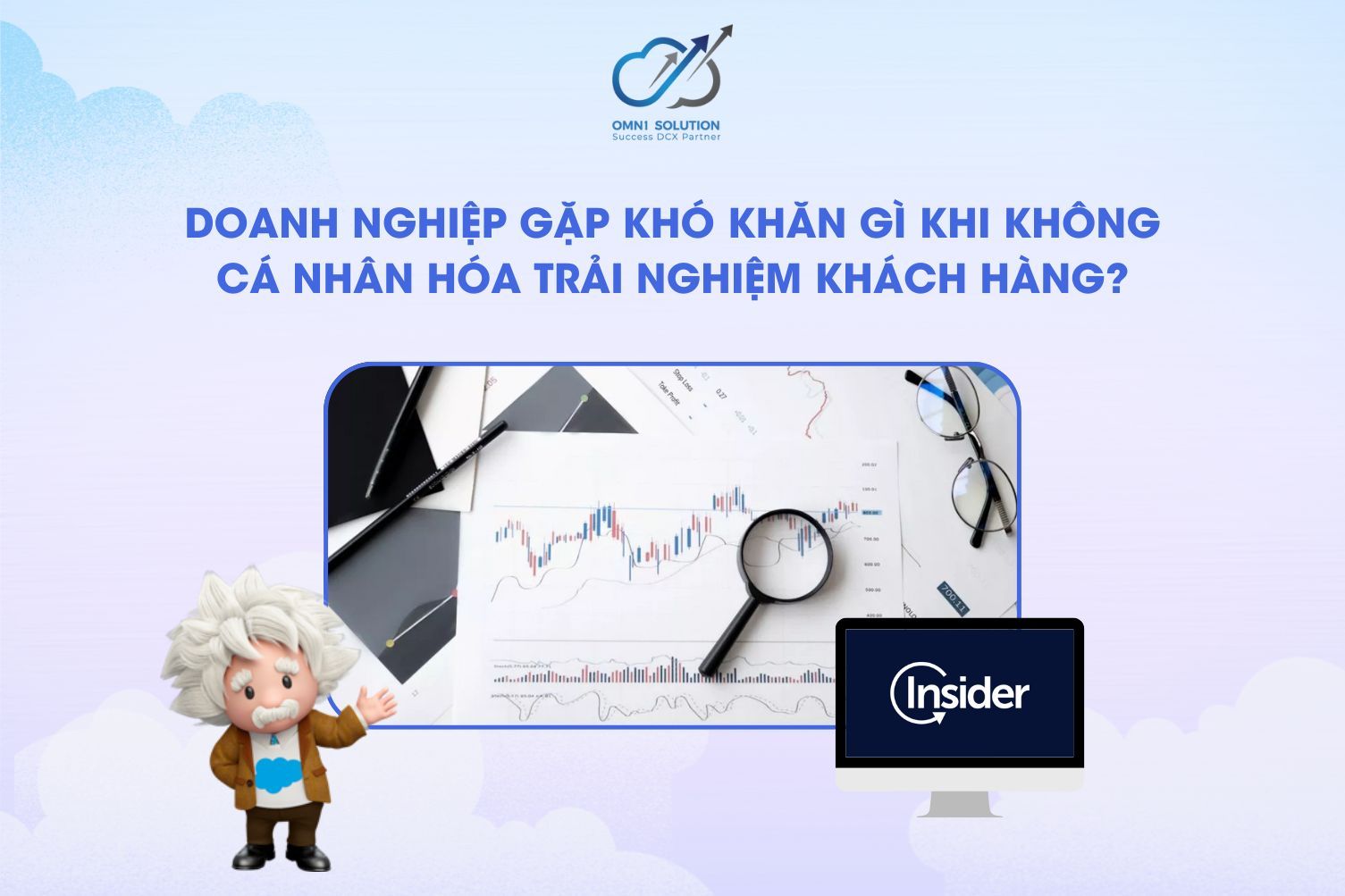 Doanh Nghiệp Gặp Khó Khăn Gì Khi Không Cá Nhân Hóa Trải Nghiệm Khách Hàng?