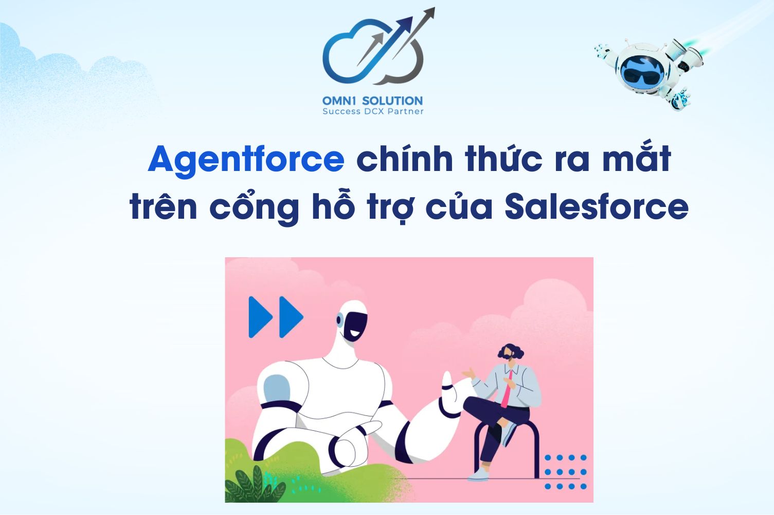 Agentforce chính thức ra mắt trên cổng hỗ trợ của Salesforce