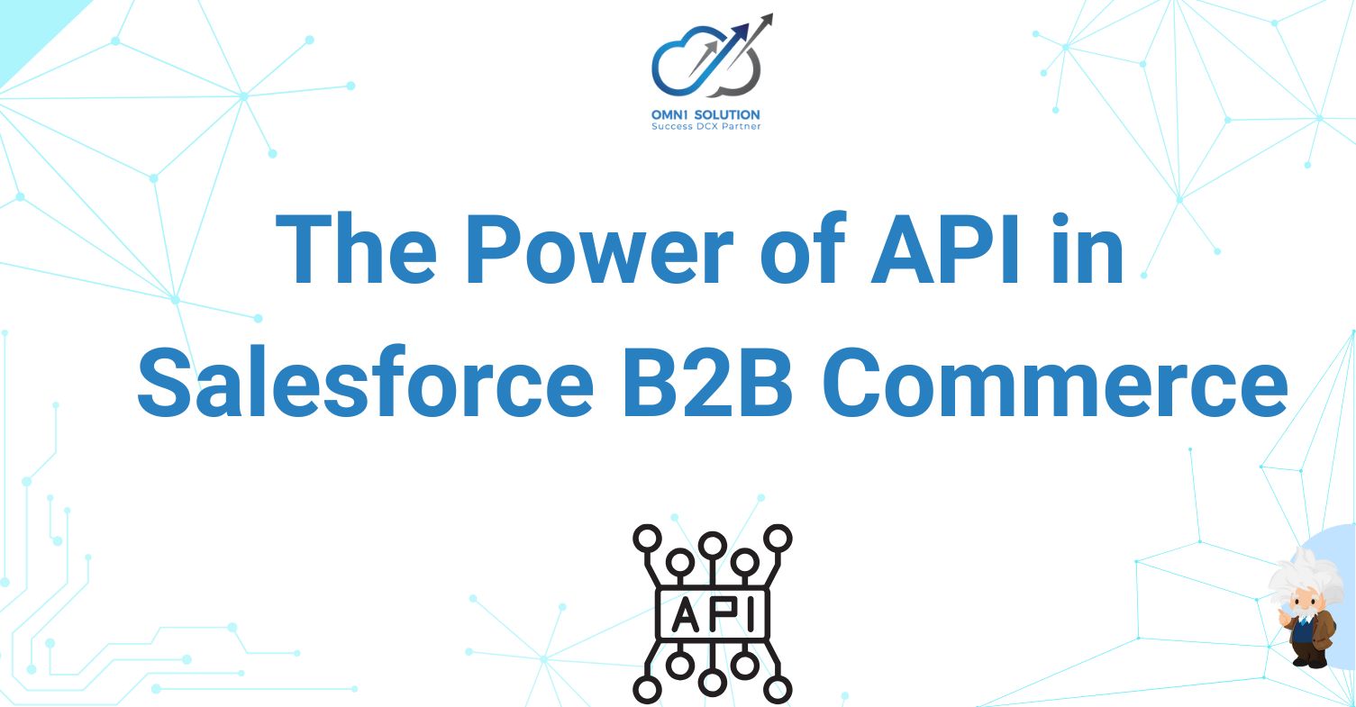 The Power of API in Salesforce B2B Commerce