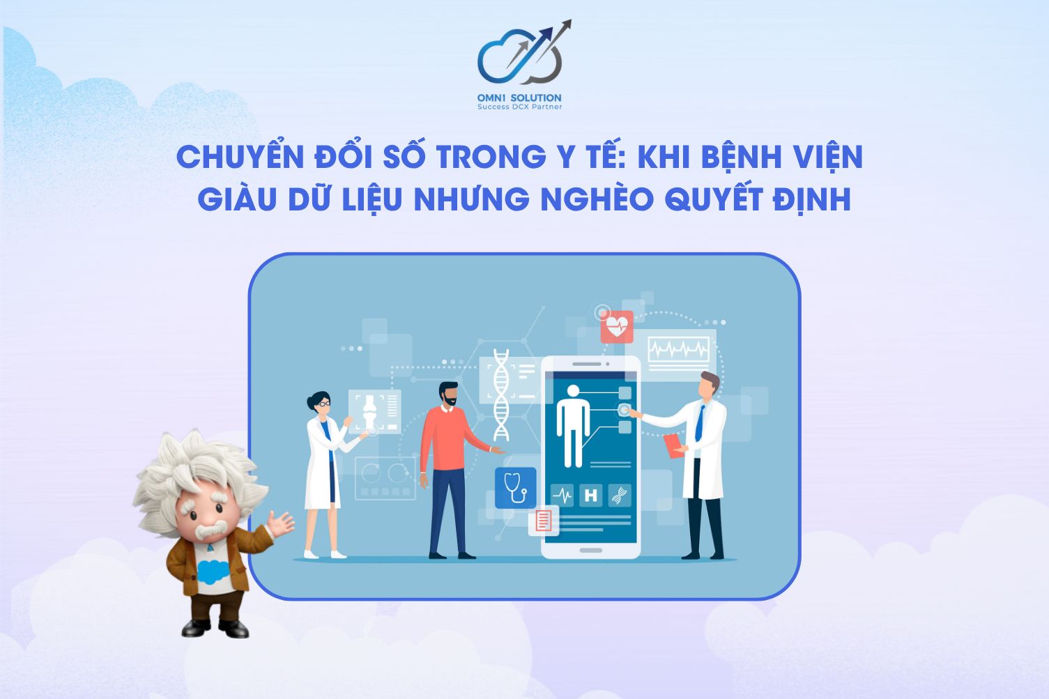 Chuyển đổi số trong y tế: Khi bệnh viện giàu dữ liệu nhưng nghèo quyết định