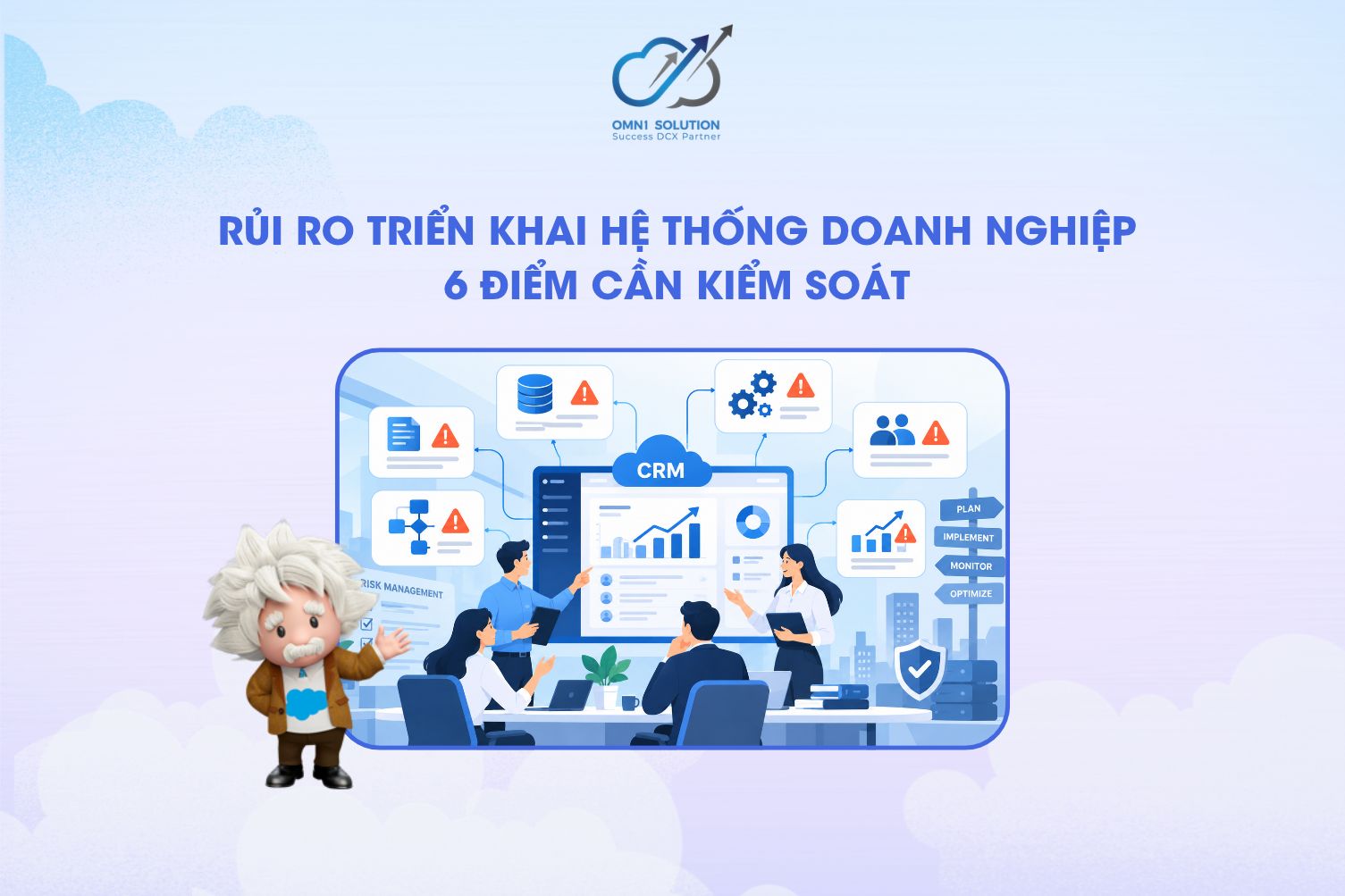 Rủi ro triển khai hệ thống doanh nghiệp: 6 điểm cần kiểm soát