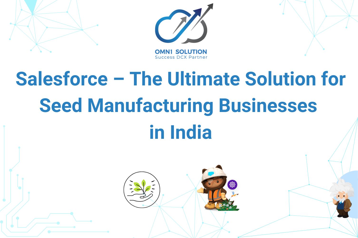 Salesforce – The Ultimate Solution for Seed Manufacturing Businesses in India