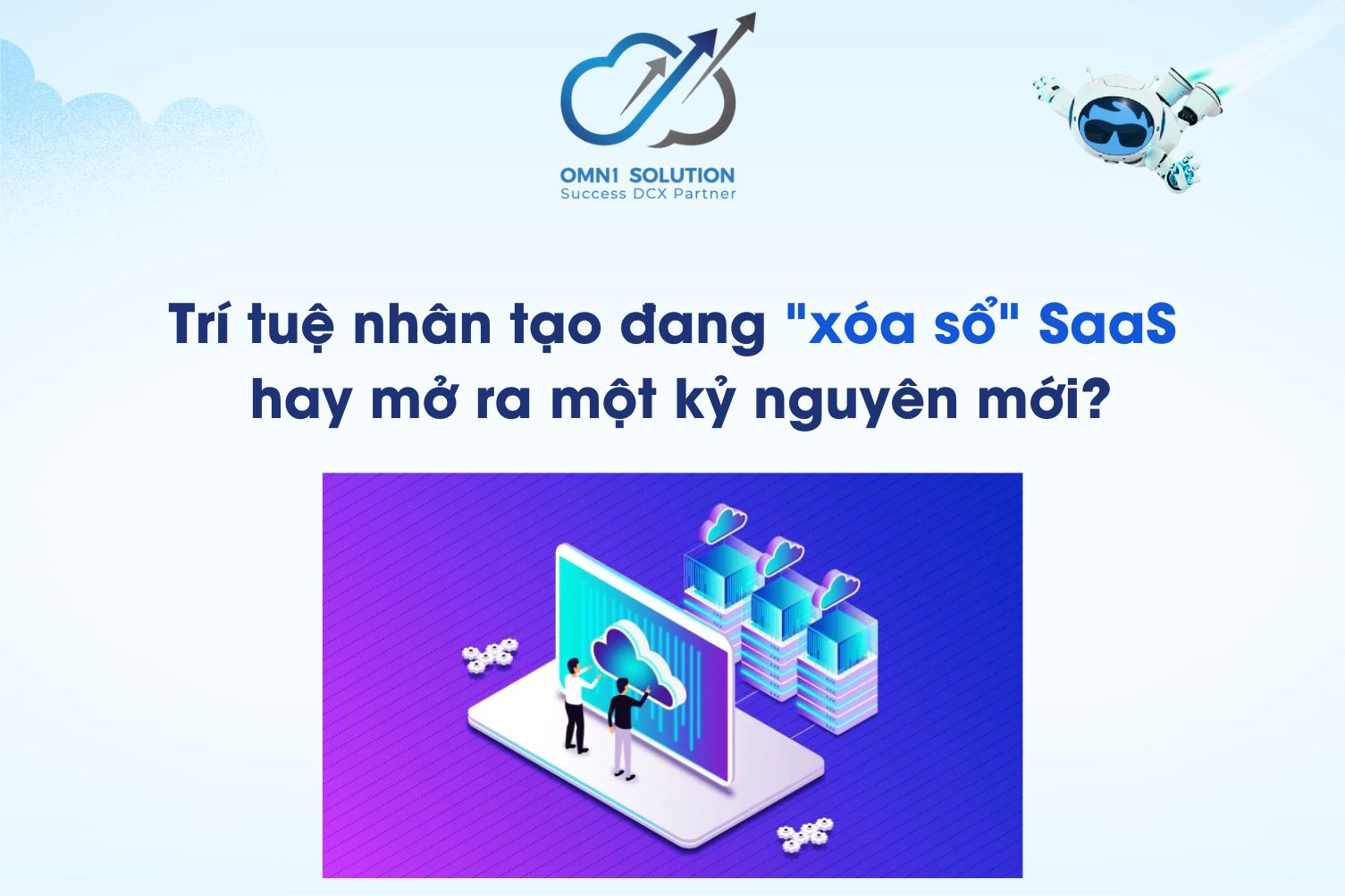 Trí tuệ nhân tạo đang "xóa sổ" SaaS hay mở ra một kỷ nguyên mới?