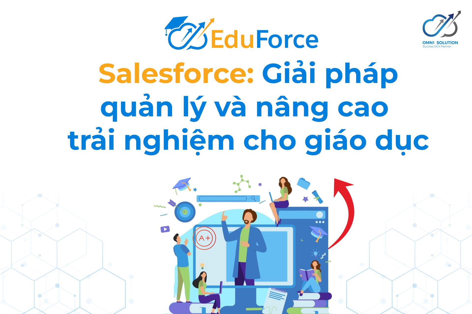 Salesforce: Giải pháp quản lý và nâng cao trải nghiệm người học dành cho tổ chức giáo dục