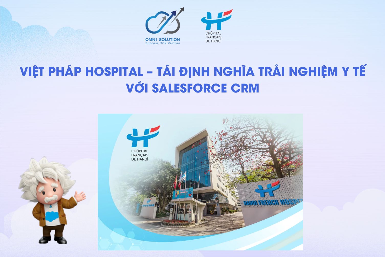 VIỆT PHÁP HOSPITAL – TÁI ĐỊNH NGHĨA TRẢI NGHIỆM Y TẾ VỚI SALESFORCE CRM