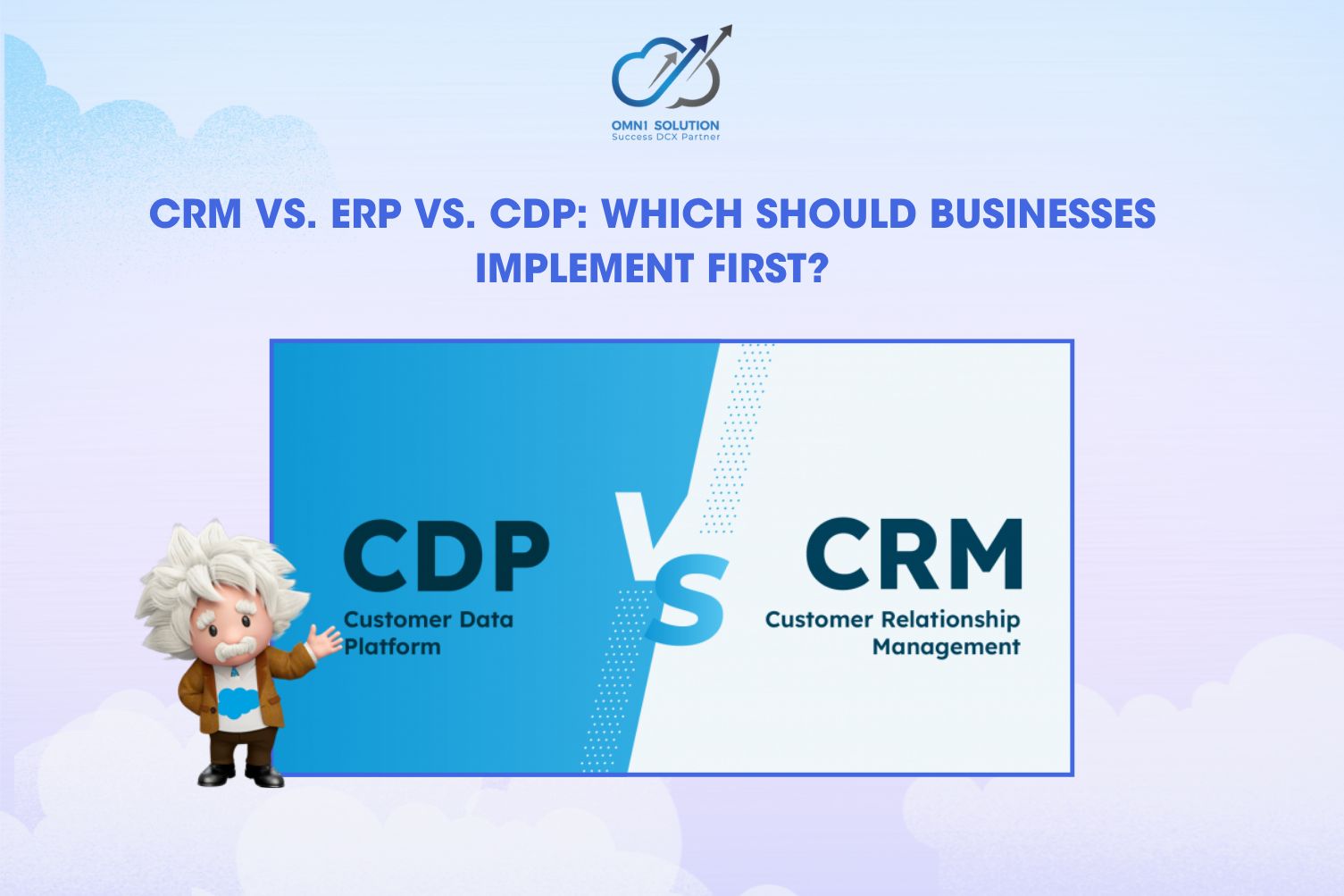 CRM vs. ERP vs. CDP: Which Should Businesses Implement First?