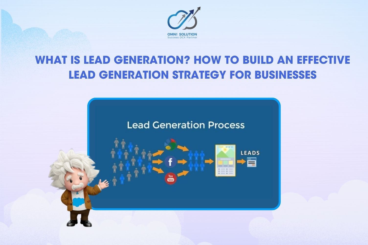 What is Lead Generation? How to Build an Effective Lead Generation Strategy for Businesses