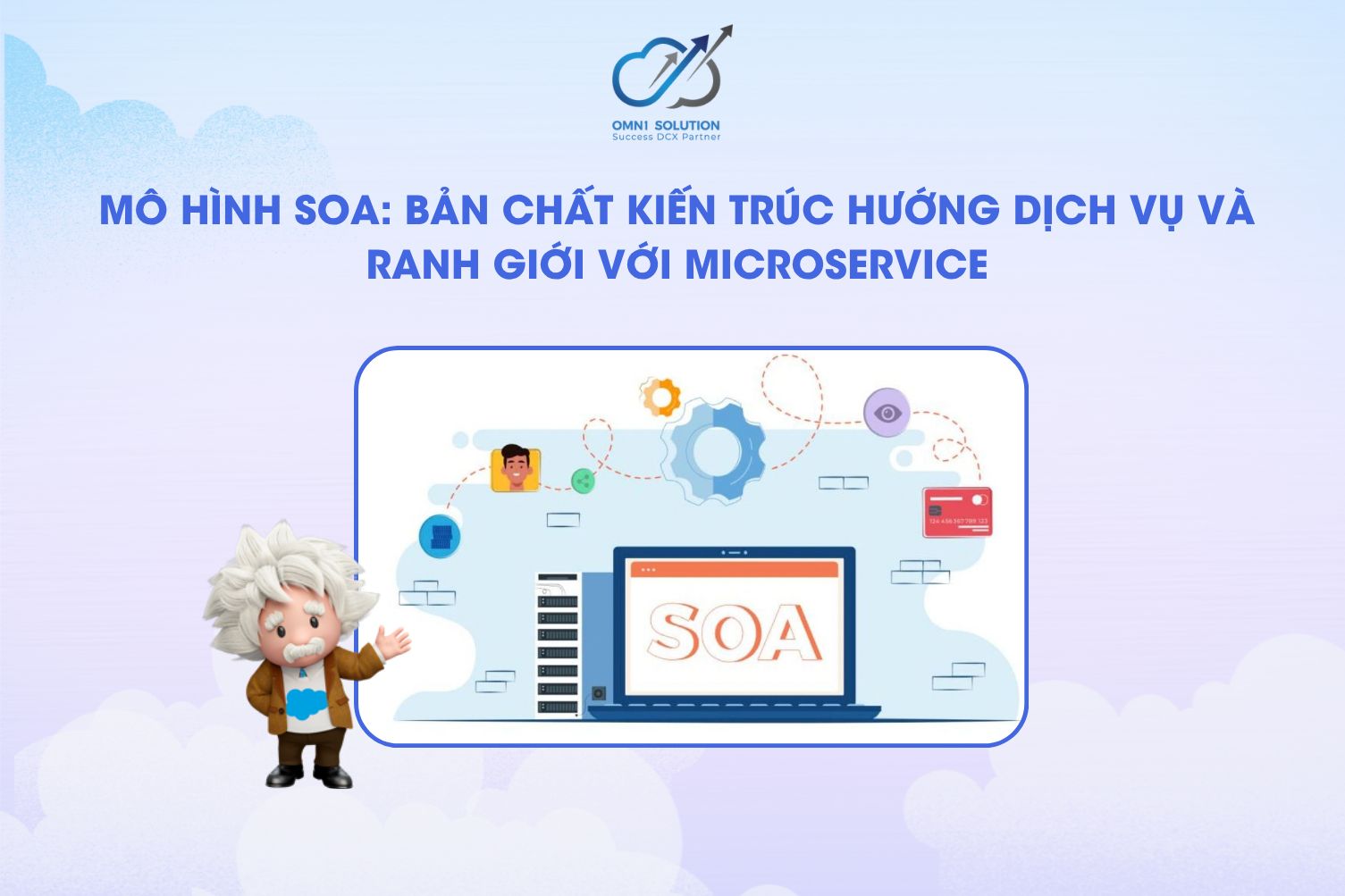 Mô hình SOA: Bản chất kiến trúc hướng dịch vụ và ranh giới với Microservice