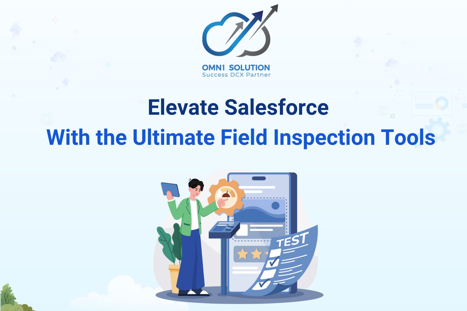 Elevate Salesforce With the Ultimate Field Inspection Tools