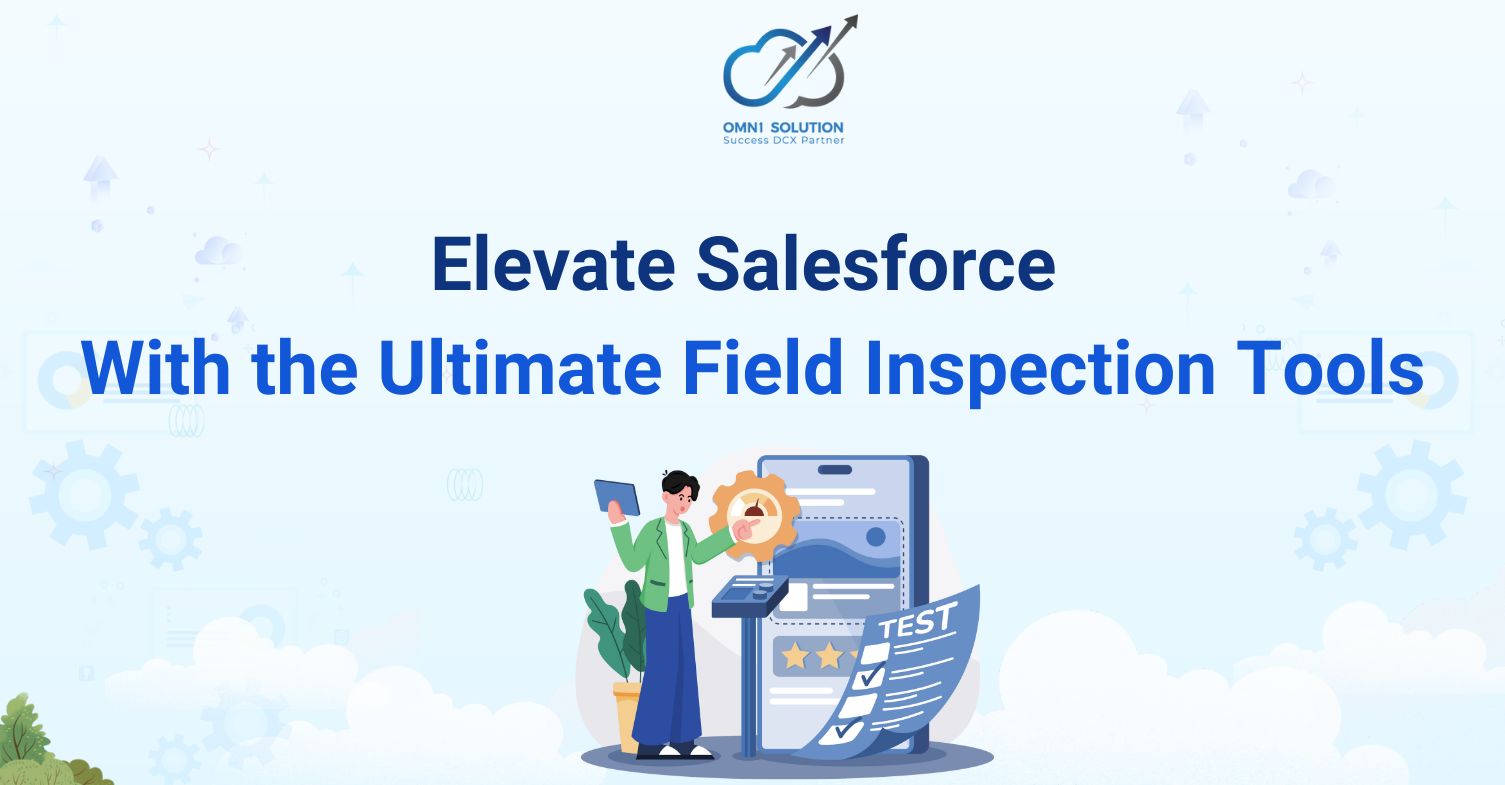 Elevate Salesforce With the Ultimate Field Inspection Tools