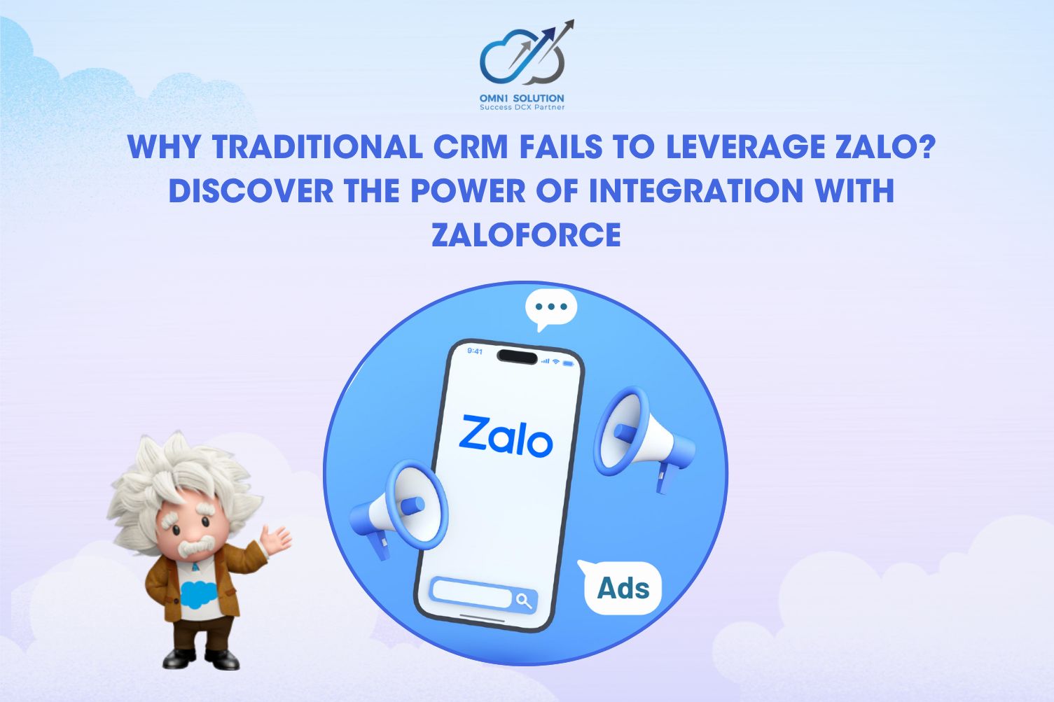 Why Traditional CRM Fails to Leverage Zalo? Discover the Power of Integration with ZaloForce