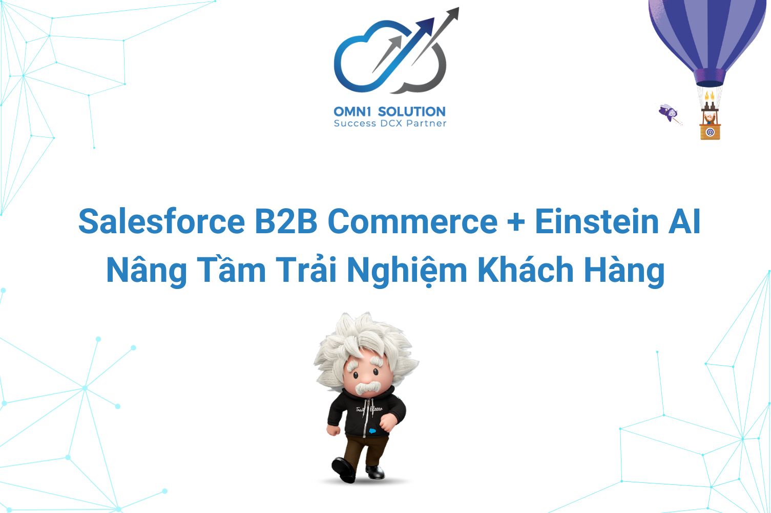 Cách Salesforce B2B Commerce + Einstein AI Nâng Tầm Trải Nghiệm Khách Hàng