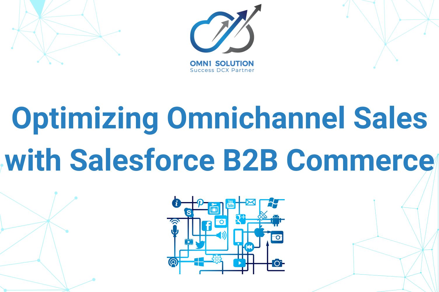 Optimizing Omnichannel Sales with Salesforce B2B Commerce