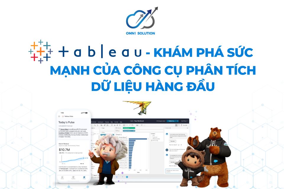 Tableau là gì? Khám phá sức mạnh của công cụ phân tích dữ liệu hàng đầu