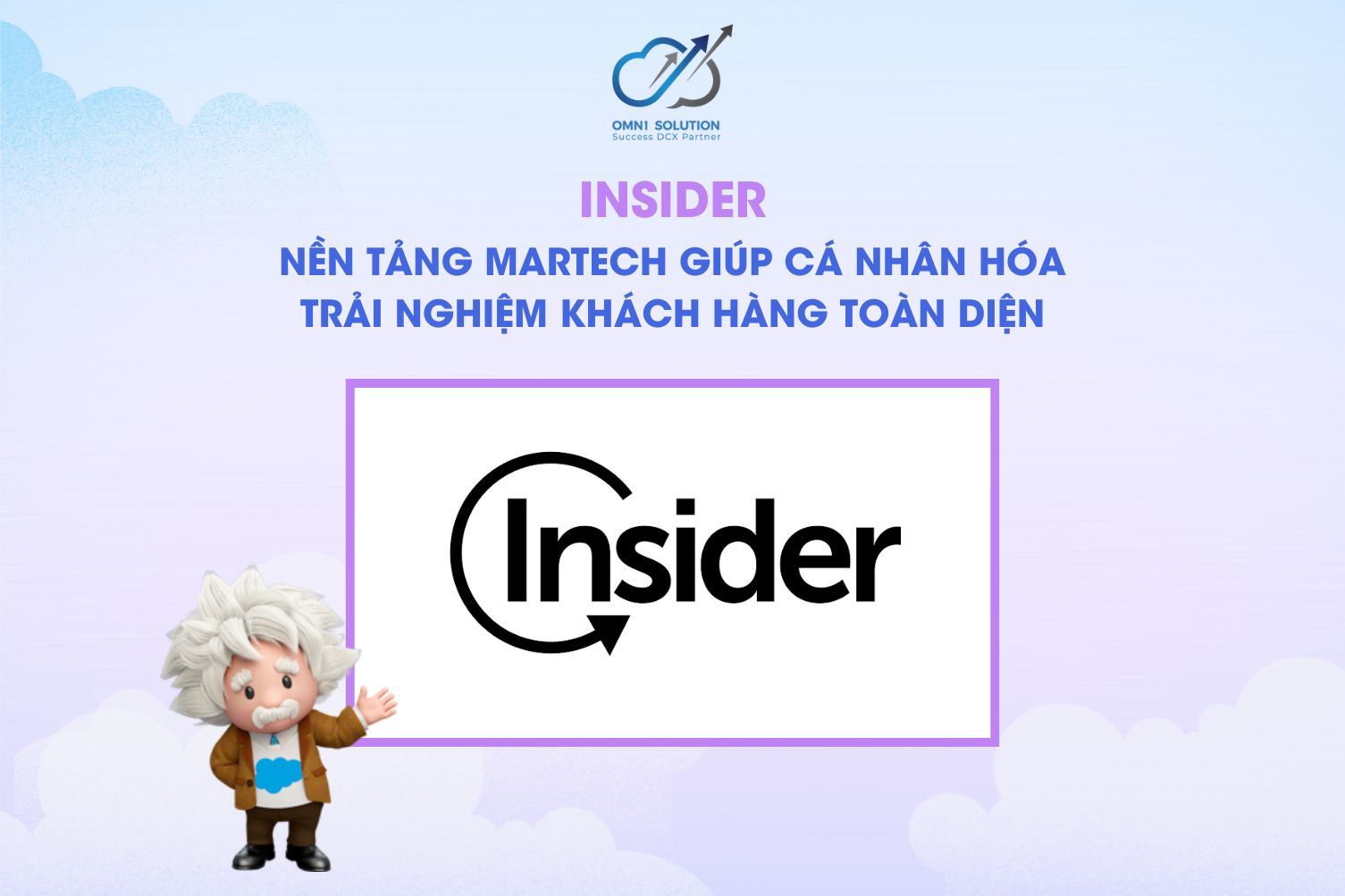 Insider - Nền Tảng Martech Giúp Cá Nhân Hóa Trải Nghiệm Khách Hàng Toàn Diện