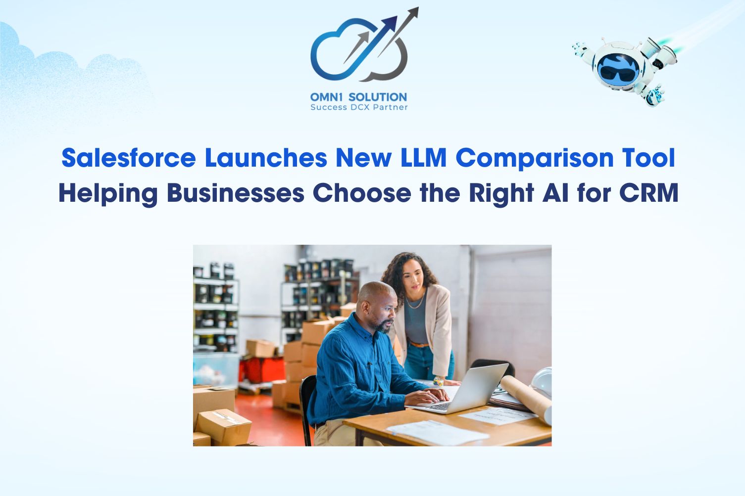 Salesforce Launches New LLM Comparison Tool: Helping Businesses Choose the Right AI for CRM