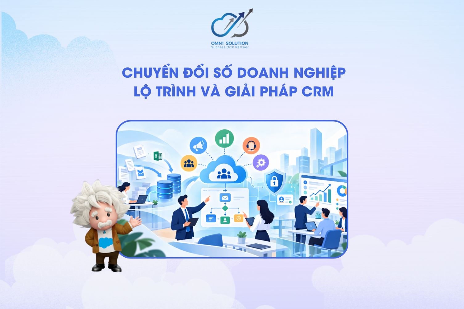 Chuyển đổi số doanh nghiệp: Lộ trình và giải pháp CRM
