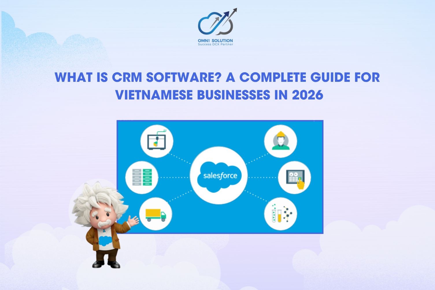 What Is CRM Software? A Complete Guide for Vietnamese Businesses in 2026
