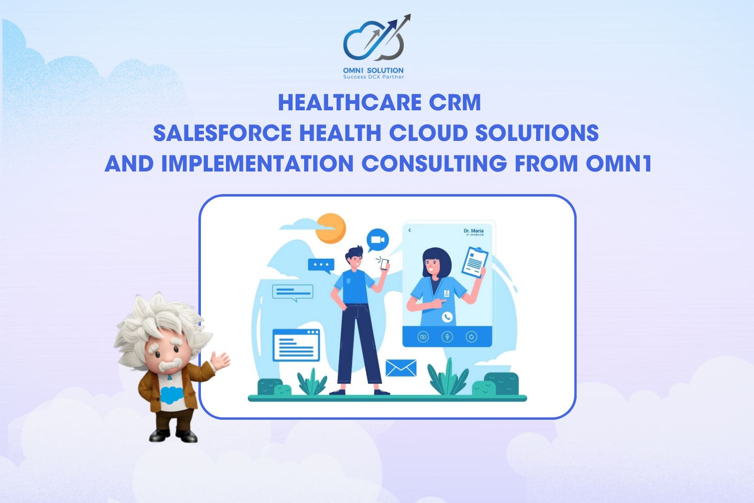 Healthcare CRM: Salesforce Health Cloud Solutions and Implementation Consulting from OMN1