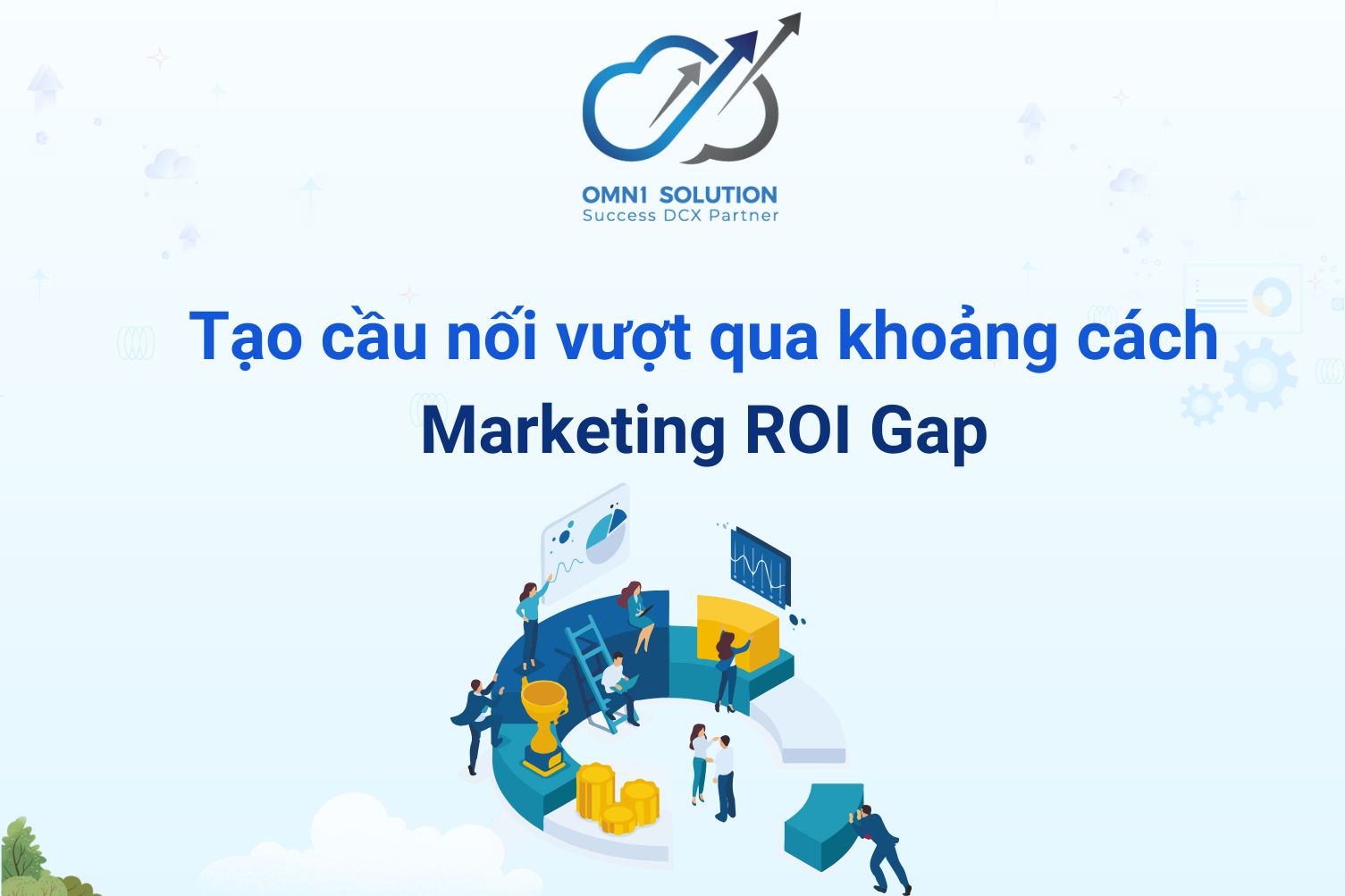 Tạo cầu nối vượt qua khoảng cách Marketing ROI Gap