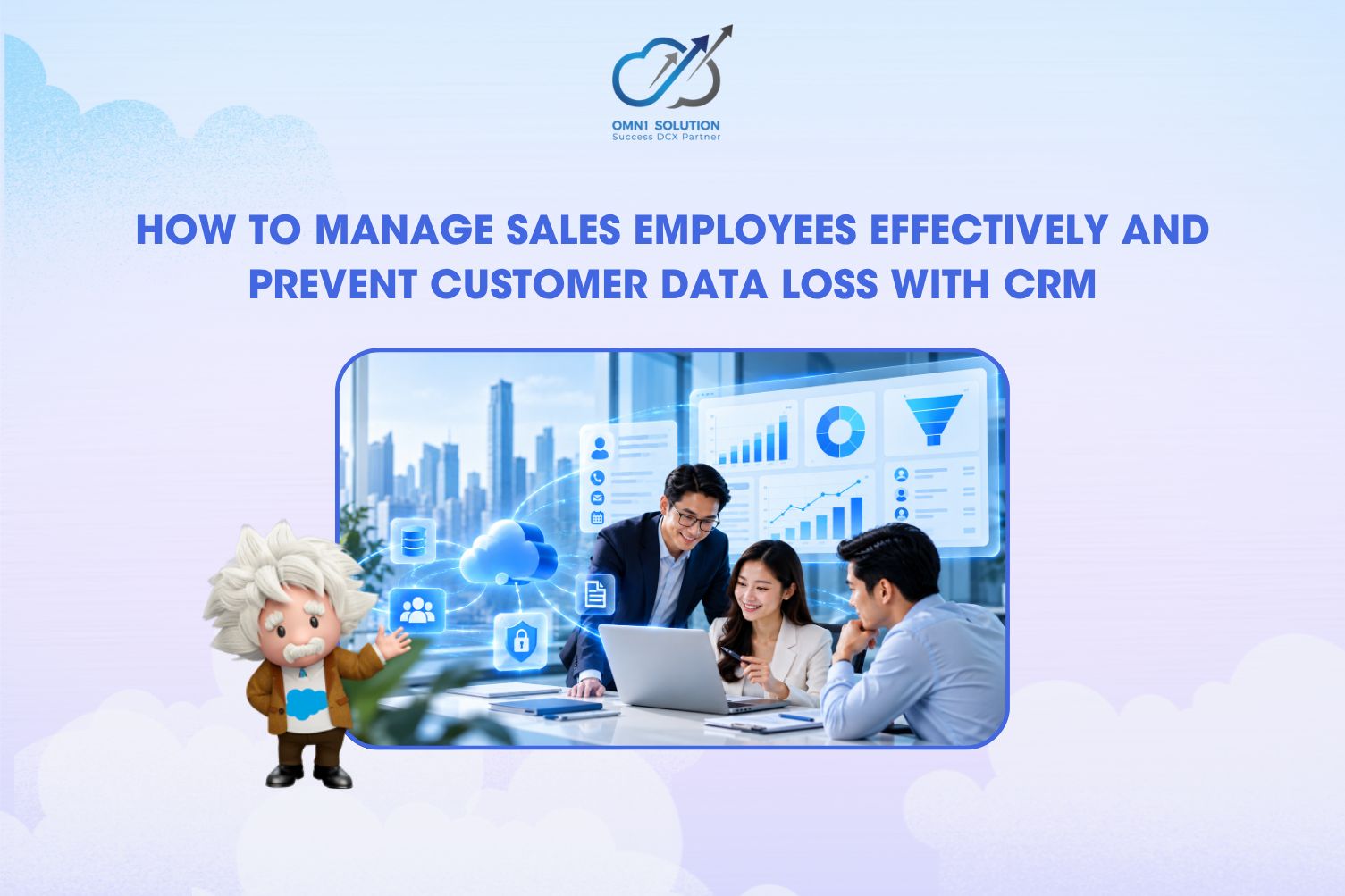 How to Manage Sales Employees Effectively and Prevent Customer Data Loss with CRM