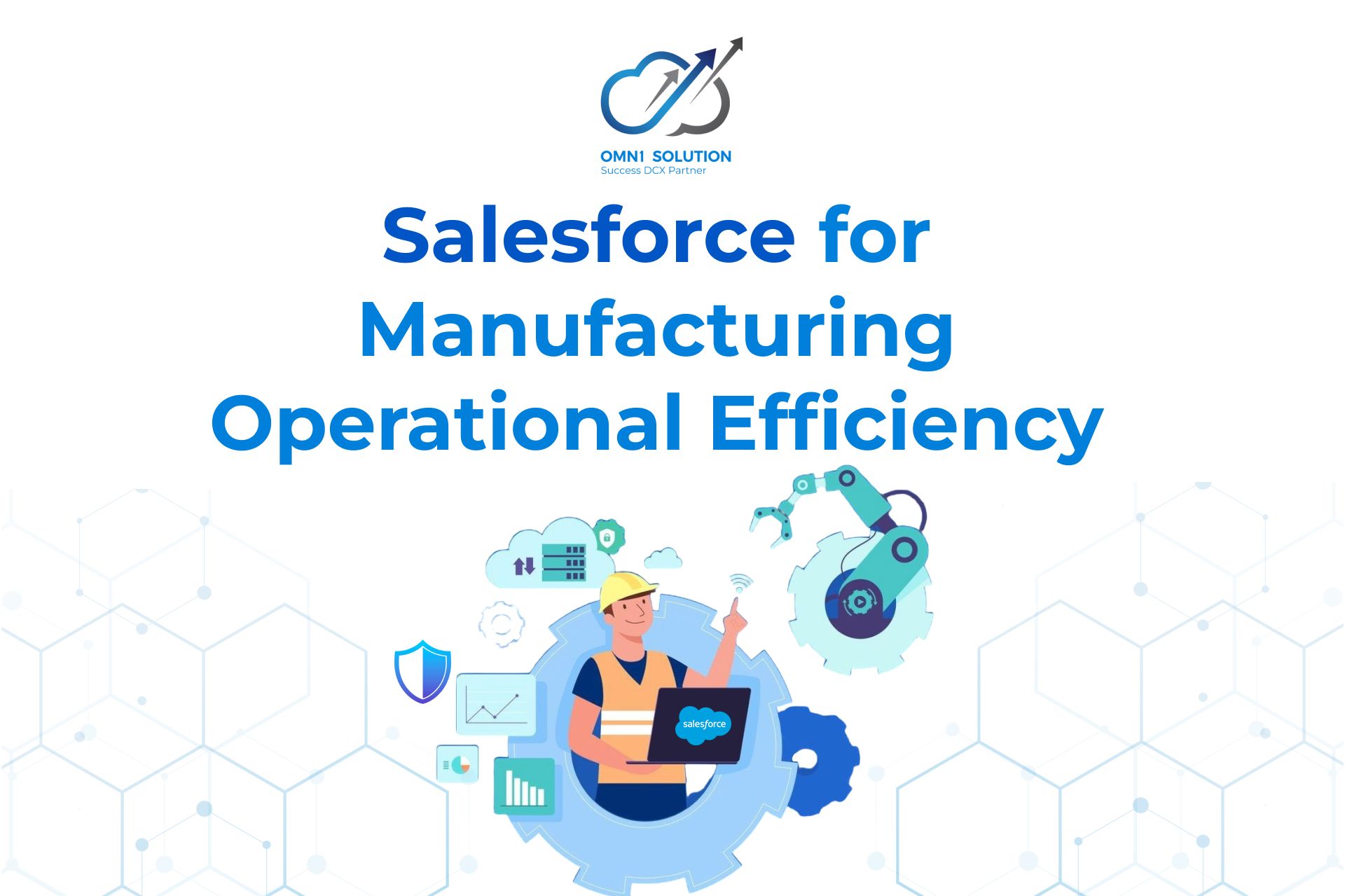 Salesforce for Manufacturing Operational Efficiency