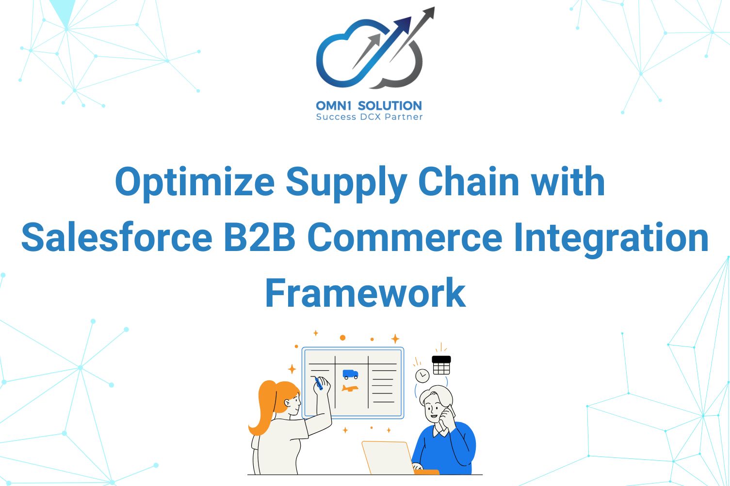 Optimize Supply Chain with Salesforce B2B Commerce Integration Framework