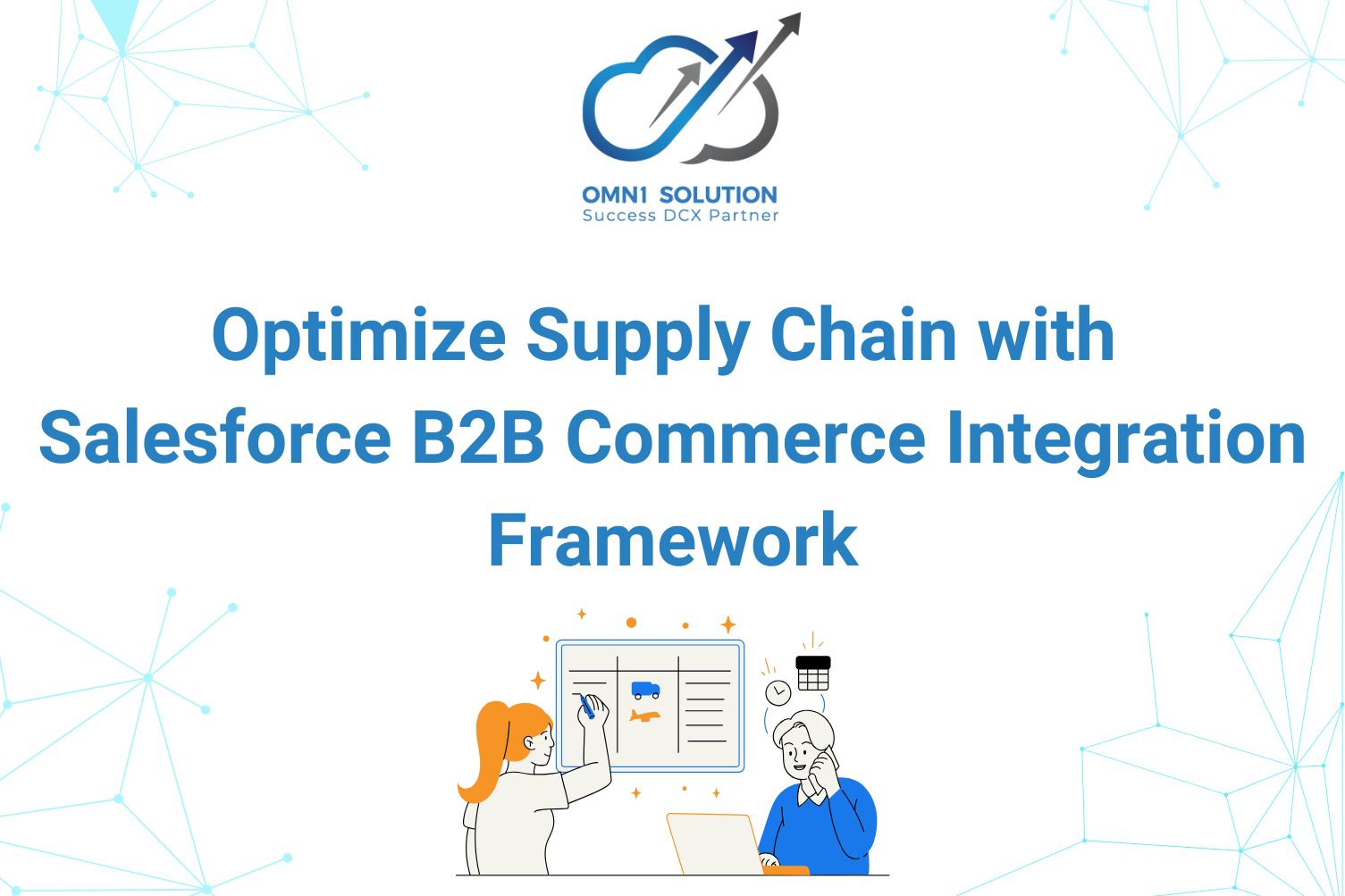 Optimize Supply Chain with Salesforce B2B Commerce Integration Framework
