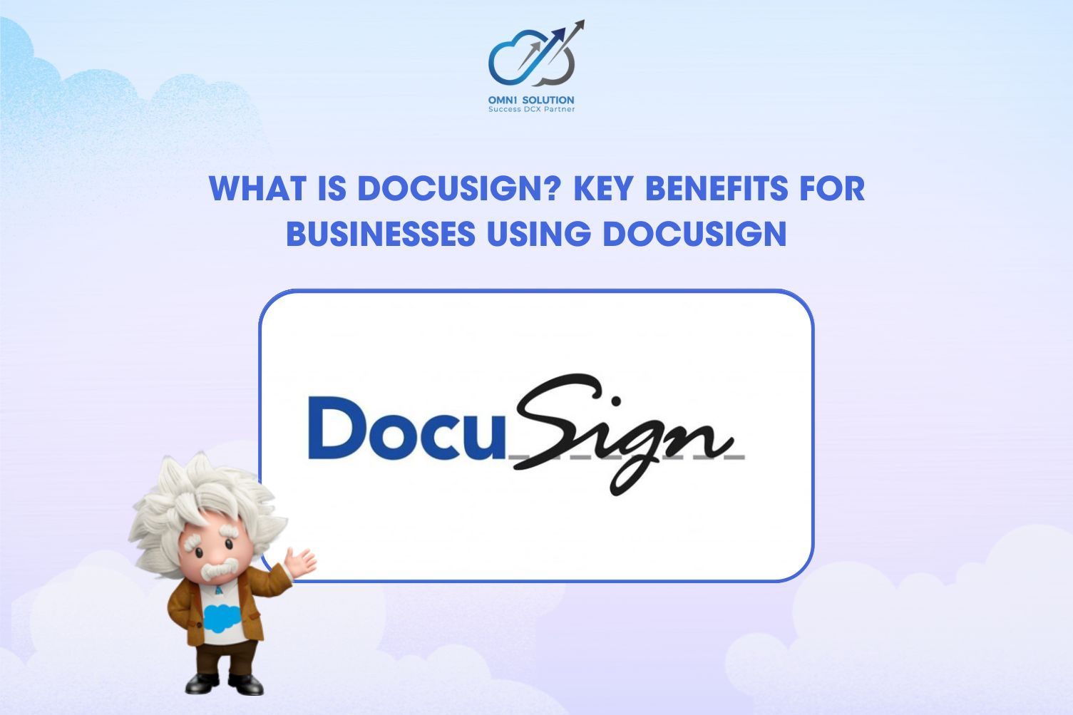What Is DocuSign? Key Benefits for Businesses Using DocuSign