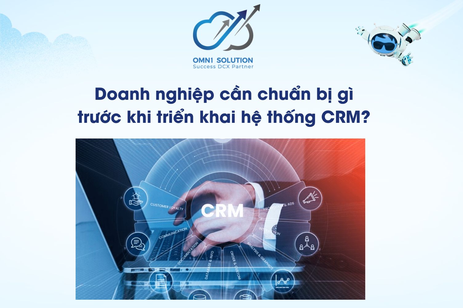 Doanh nghiệp cần chuẩn bị gì trước khi triển khai hệ thống CRM? 5 bước quyết định thành bại