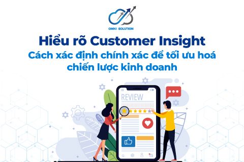 Hiểu rõ Customer Insight: Cách xác định chính xác để tối ưu hoá chiến lược kinh doanh