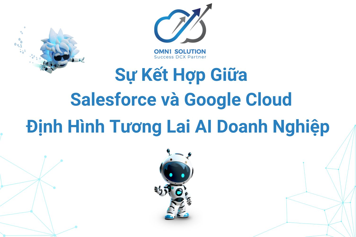 Salesforce và Google Mở Rộng Hợp Tác: Đưa Gemini Vào Agentforce, Tăng Cường Sự Lựa Chọn Cho Doanh Nghiệp